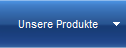 Unsere Produkte
